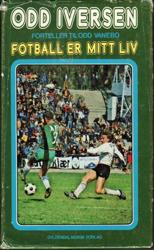 Odd Iversen- Fotball er mitt liv