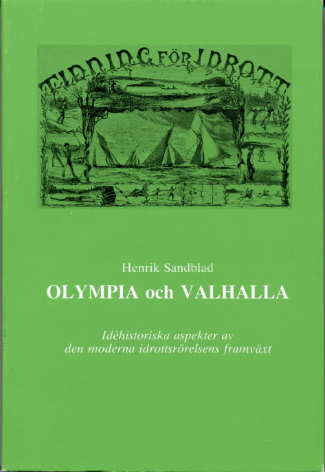 Olympia och Valhalla aspekter av den moderna idrottsrörelsens framväxt