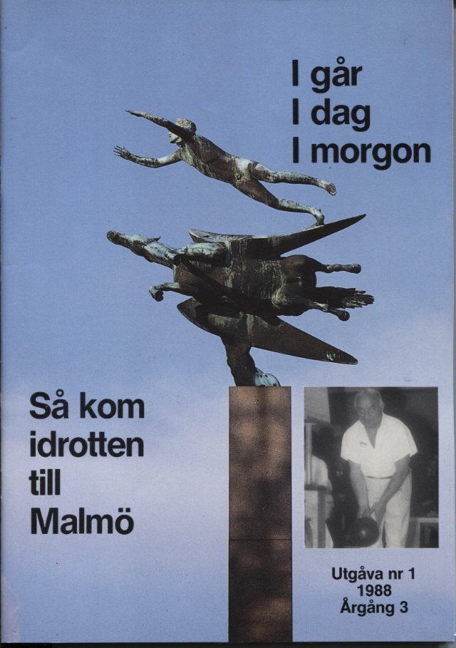 Så kom idrotten till Malmö No 1-3 1988 Igår, i dag, i morgon