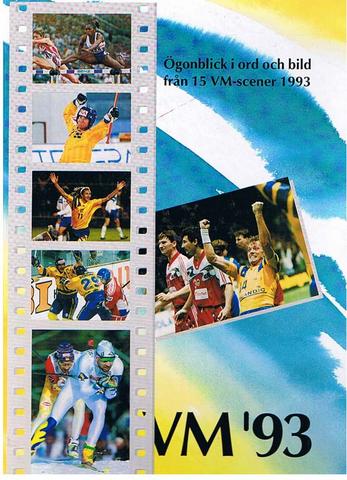 VM 93 Ögonblick i ord och bild från 15 VM-scener 1993