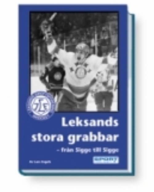 Leksands stora grabbar från Sigge till Sigge