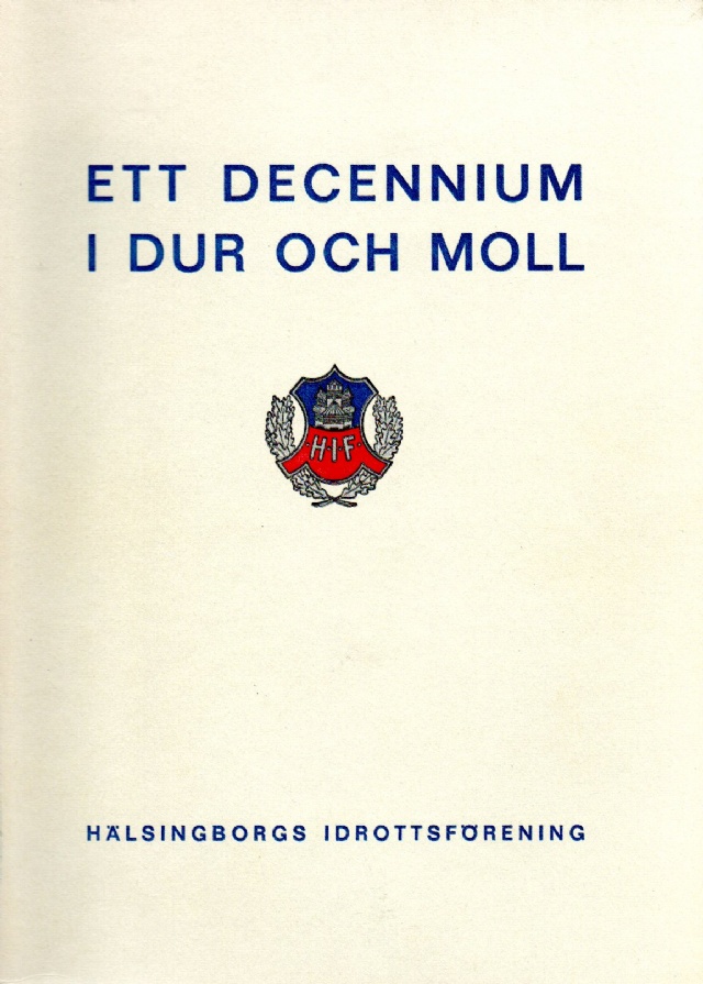 Ett decennium i dur och moll. Hälsingborgs idrottsförening 1957-1967