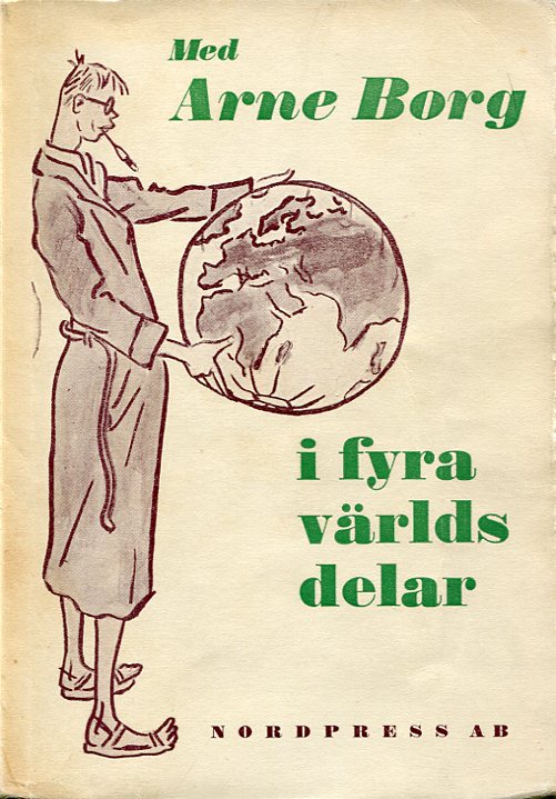 Med Arne Borg i fyra världsdelar