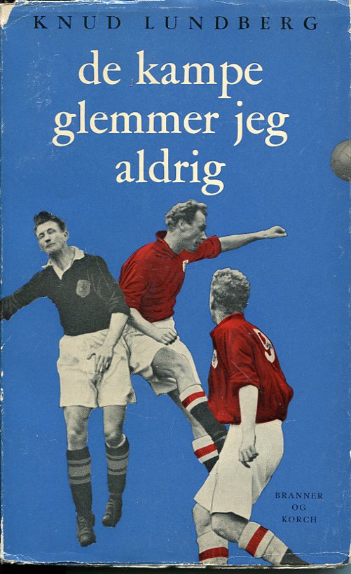 De kampe glemmer jeg aldrig