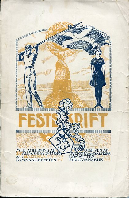 Festskrift till minne af den 14. allmänna Svenska och Baltiska spelens gymnastikfest 1914 samt Skånes gymnastikförbunds 5-årsjubileum