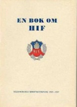 En bok om HIF. Hälsingborgs idrottsförening 1907-1957