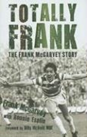 Totally Frank The Frank McGarvey story