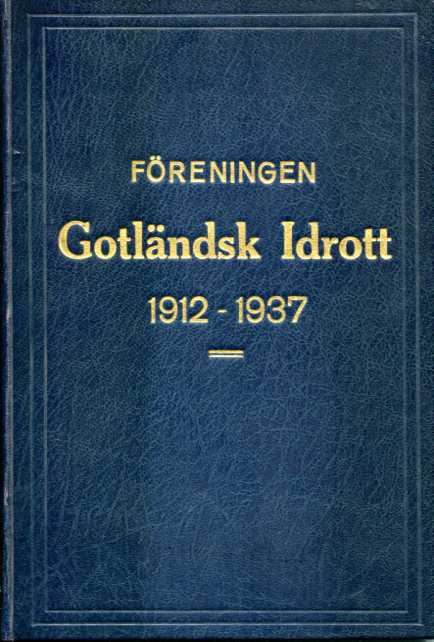 Föreningen Gotländsk Idrott 1912-1937
