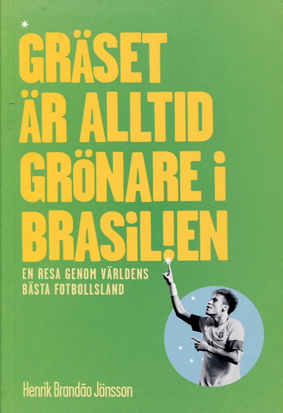 Gräset är alltid grönare i Brasilien