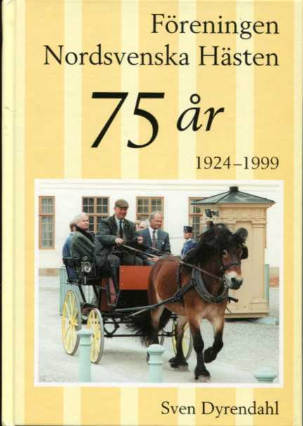 Föreningen Nordsvenska hästen 75 år 1924-1999
