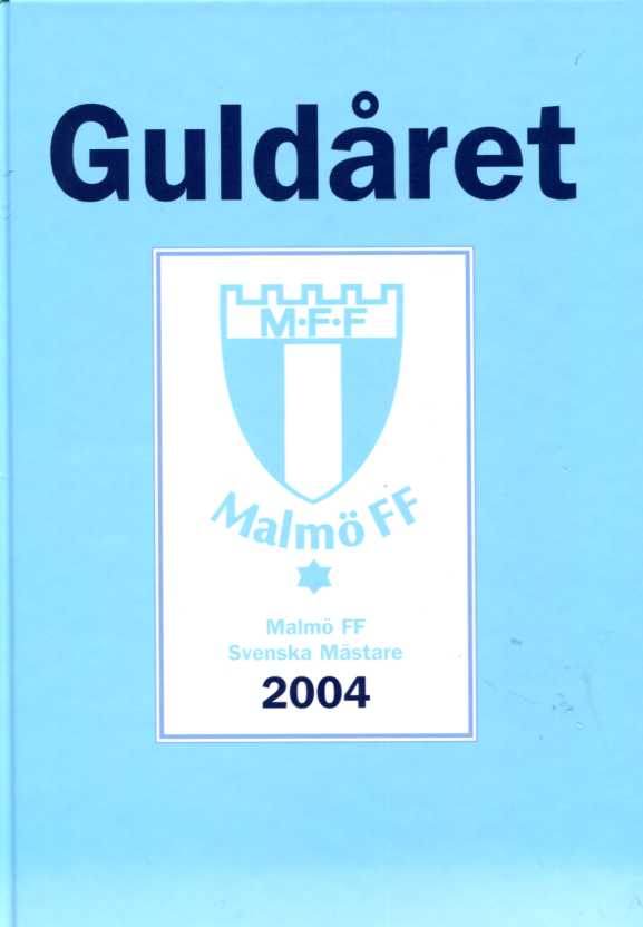 Guldåret Malmö FF Svenska Mästare 2004