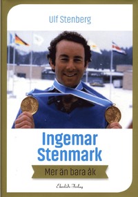Ingemar Stenmark mer än bara åk