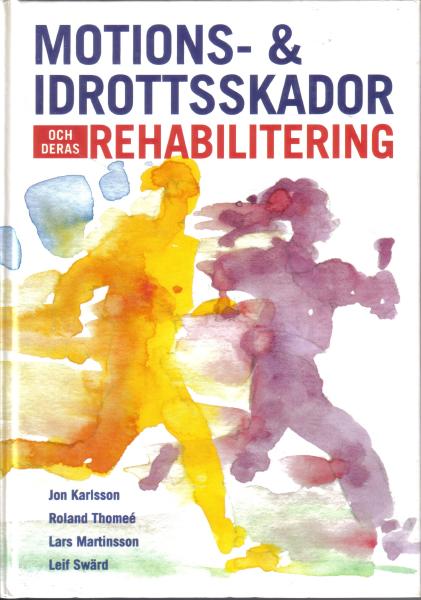 Motions- & idrottsskador och deras rehabilitering.