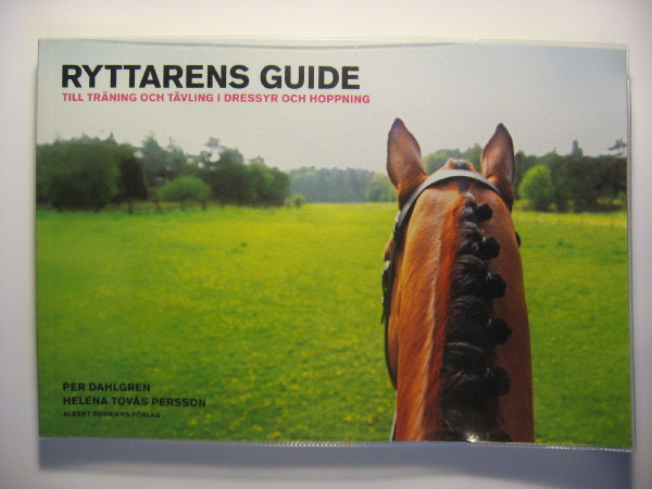 Ryttarens guide - Till träning och tävling i dressyr och hoppning
