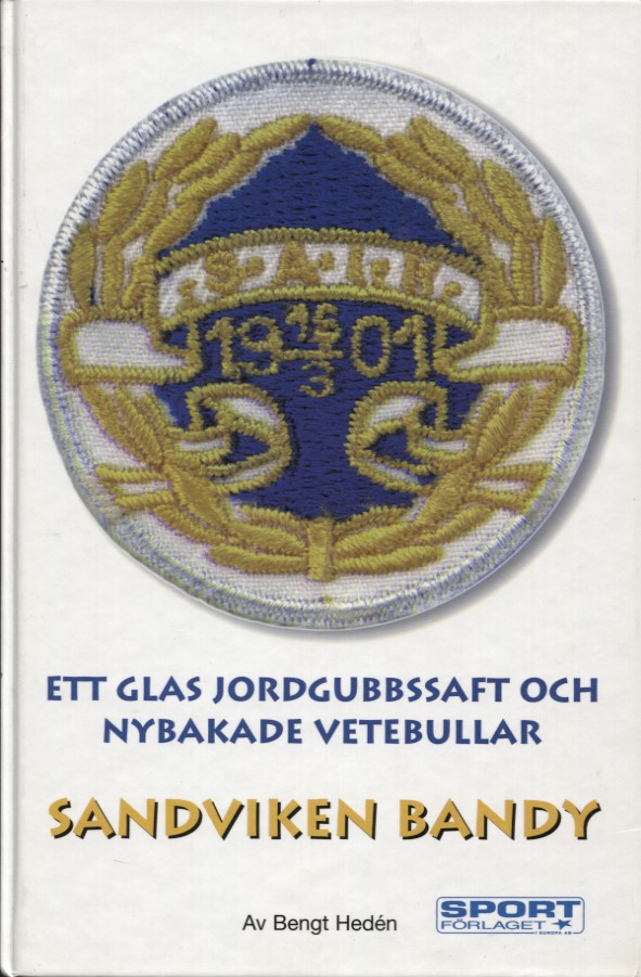 Sandviken bandy. Ett glas jordgubbssaft och nybakade vetebullar