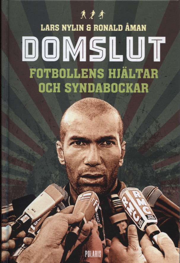 Domslut - Fotbollens hjältar och syndabockar