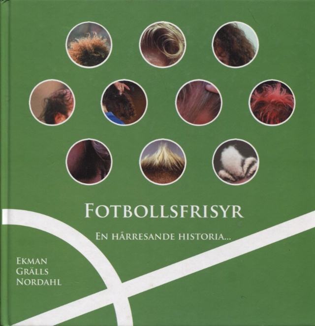 Fotbollsfrisyr en hårresande historia