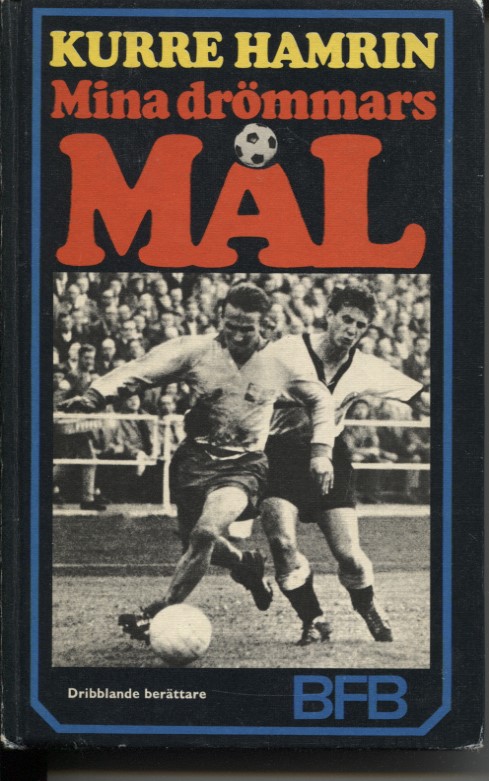 Mina drömmars Mål Kurt Hamrin