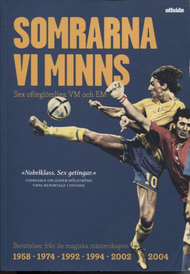 Somrarna vi minns sex oförglömliga VM och EM