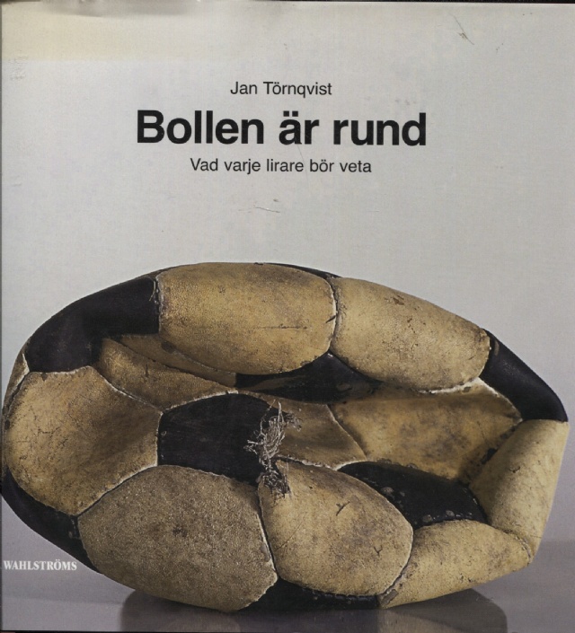 Bollen är rund vad varje lirare bör veta