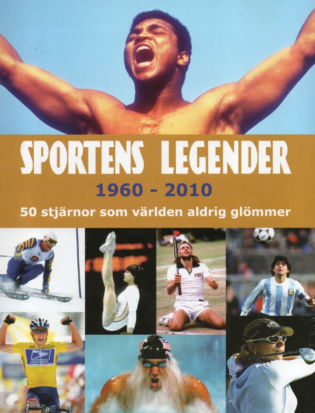 Sportens legender 1960 - 2010 : 50 stjärnor som världen aldrig glömmer