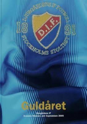 Guldåret. Djurgårdens IF svenska mästare och cupmästare 2005