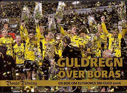 Guldregn över Borås en bok om Elfsborgs SM-guld 2006