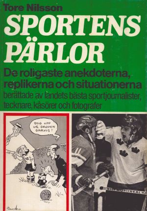Sportens pärlor. Klassiska anekdoter, repliker och situationer berättade av landets främsta sportjournalister, tecknare, kåsörer och fotografer.