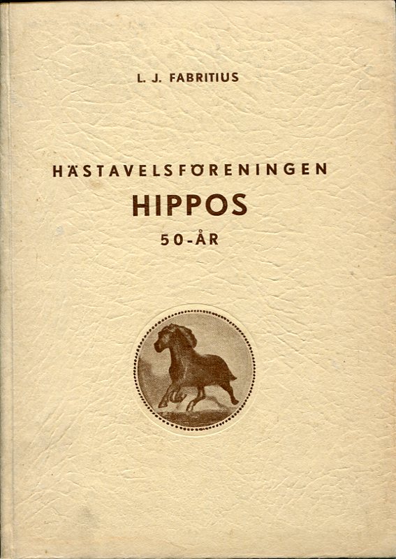 Hästavelsföreningen Hippos Åbo 50-år 1894-1944.