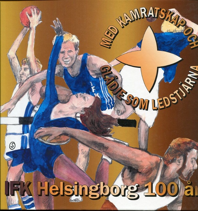 IFK Helsingborg Med kamratskap och glädje som ledstjärna.