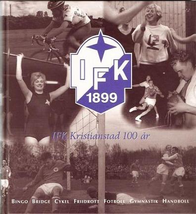 IFK Kristianstad 100 år 1899-1999