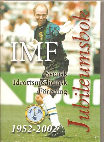 IMF jubileumsbok 1952-2002 Svensk idrottsmedicinsk förening