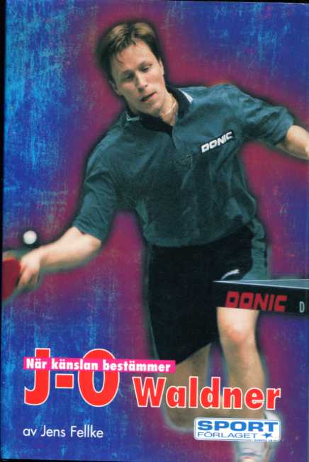 J-O Waldner när känslan bestämmer