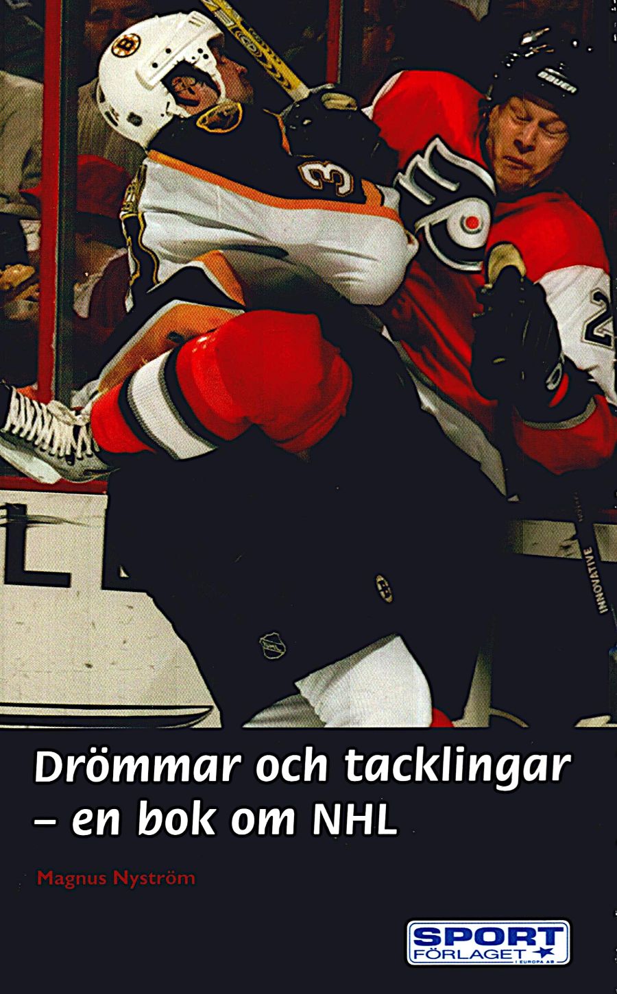 Drömmar och tacklingar en bok om NHL