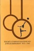 Malmö Gymnastikförbund jubileumsskrift 1913-1963