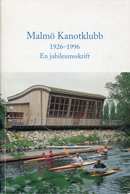 Malmö Kanotklubb 70 år 1926-1996